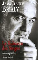 Couverture du livre « Le ruisseau des singes » de Jean-Claude Brialy aux éditions Robert Laffont