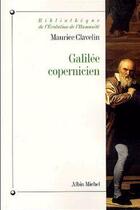 Couverture du livre « Galilée copernicien » de Maurice Clavelin aux éditions Albin Michel