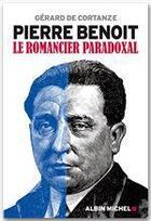 Couverture du livre « Pierre Benoit, le romancier paradoxal » de Gerard De Cortanze aux éditions Albin Michel