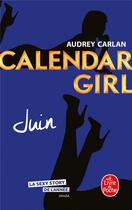 Couverture du livre « Calendar girl Tome 6 : juin » de Audrey Carlan aux éditions Le Livre De Poche