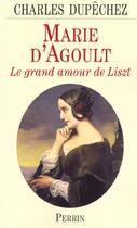 Couverture du livre « Marie d'agoult 1805-1876 » de Dupechez C F. aux éditions Perrin