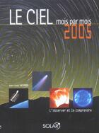 Couverture du livre « Le Ciel Mois Par Mois » de Jean-Louis Heudier aux éditions Solar