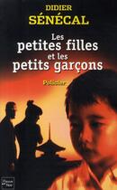 Couverture du livre « Les petites filles et les petits garcons » de Senecal Didier aux éditions Fleuve Editions