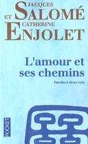 Couverture du livre « L'Amour Et Ses Chemins » de Jacques Salome aux éditions Pocket