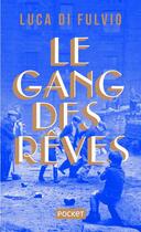 Couverture du livre « Le gang des rêves » de Luca Di Fulvio aux éditions Pocket