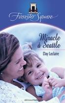 Couverture du livre « Miracle A Seattle » de Day Leclaire aux éditions Harlequin