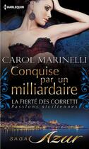 Couverture du livre « Conquise par un milliardaire » de Carol Marinelli aux éditions Harlequin