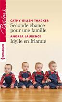 Couverture du livre « Seconde chance pour une famille - idylle en irlande » de Gillen Thacker aux éditions Harlequin
