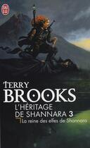 Couverture du livre « L'héritage de Shannara Tome 3 : la reine des elfes de Shannara » de Terry Brooks aux éditions J'ai Lu