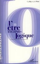 Couverture du livre « L'être technologique ; une discussion entre un chercheur et un pilote d'essais » de Guy Boy et Jean Pinet aux éditions Editions L'harmattan