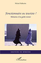 Couverture du livre « Fonctionnaire ou touriste ? mémoires d'un globe-trotter » de Michel Malherbe aux éditions Editions L'harmattan