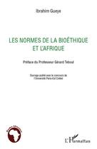 Couverture du livre « Les normes de la bioéthique et l'Afrique » de Ibrahim Gueye aux éditions L'harmattan