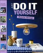 Couverture du livre « Just do it yourself ; objets design » de  aux éditions Le Temps Apprivoise