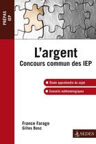 Couverture du livre « L'argent ; concours commun IEP » de Gilles Bosc et France Farago aux éditions Cdu Sedes
