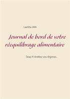 Couverture du livre « Journal de bord de votre réequilibrage alimentaire » de Laetitia Jma aux éditions Books On Demand