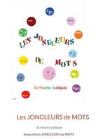 Couverture du livre « Les jongleurs de mots : écritures ludiques » de  aux éditions Books On Demand