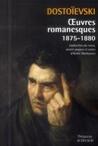 Couverture du livre « Oeuvres romanesques ; 1875-1880 » de Fedor Mikhailovitch Dostoievski aux éditions Actes Sud