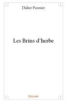 Couverture du livre « Les brins d'herbe » de Didier Pannier aux éditions Edilivre