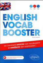 Couverture du livre « English vocab booster ; ou comment enrichir son vocabulaire et améliorer son expression ! A2, B1, B2 » de Pascal Jacquelin aux éditions Ellipses Marketing