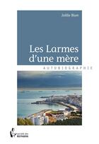 Couverture du livre « Les larmes d'une mère » de Joelle Blum aux éditions Societe Des Ecrivains