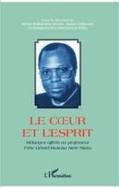 Couverture du livre « Le coeur et l'esprit ; mélanges offerts au professeur Frère Gérard Mukoko Ntete Nkatu » de  aux éditions L'harmattan