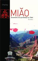 Couverture du livre « Miao, testament d'un printemps au Tibet » de Charley Boumel-Bosson aux éditions L'harmattan