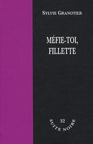 Couverture du livre « Méfie-toi, fillette » de Granotier Sylvi aux éditions La Branche
