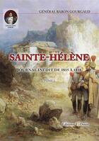 Couverture du livre « Sainte-Hélène Tome 1 ; journal inédit de 1815 à 1818 » de Gourgaud Gaspard aux éditions Douin