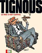 Couverture du livre « Le fric c'est capital » de Tignous aux éditions Glenat