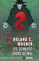 Couverture du livre « Les derniers jours de mai » de Roland C. Wagner aux éditions Moutons Electriques