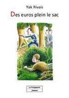 Couverture du livre « Des euros plein le sac » de Yak Rivais aux éditions Polygraphe