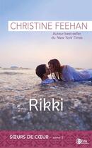 Couverture du livre « Soeurs de coeur Tome 1 : Rikki » de Christine Feehan aux éditions Diva