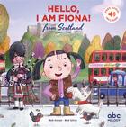 Couverture du livre « Hello, i am fiona from scotland - livre-cd - nouvelle edition » de Mark Graham / Mark S aux éditions Abc Melody