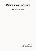 Couverture du livre « Rêves de louve » de Pauline Maria aux éditions Stellamaris