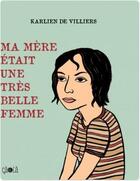 Couverture du livre « Ma mère était une très belle femme » de Karlien De Villiers aux éditions Ca Et La