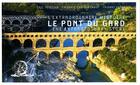 Couverture du livre « L'extraordinaire histoire du Pont du Gard » de Thierry Vezon et Eric Teyssier aux éditions Alcide