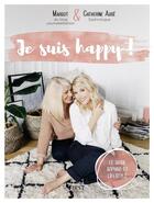 Couverture du livre « Je suis happy ! » de Catherine Auge et Margot Cirou aux éditions First