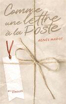 Couverture du livre « Comme une lettre à la poste » de Agnes Marot aux éditions Eyrolles