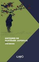 Couverture du livre « Histoires de fantômes japonais » de Andi Brooks aux éditions Okno Editions