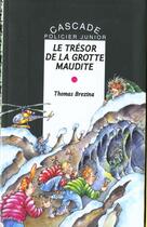 Couverture du livre « Le trésor de la grotte maudite » de Thomas Brezina aux éditions Rageot