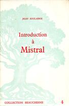 Couverture du livre « Introduction à Mistral » de Jean Soulairol aux éditions Beauchesne