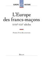 Couverture du livre « L'europe des francs-macons - xviiie-xxie siecles » de Beaurepaire P-Y. aux éditions Belin