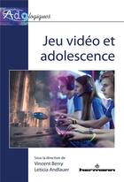 Couverture du livre « Jeu video et adolescence » de Vincent Berry aux éditions Hermann