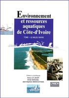 Couverture du livre « Environnement et ressources aquatiques de Côte-d'Ivoire t.1 ; le milieu marin » de Pierre Le Loeuff et Emilie Marchal aux éditions Ird