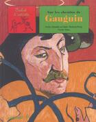 Couverture du livre « Sur les chemins de Gauguin » de Claire Merleau-Ponty et Sylvie Girardet aux éditions Reunion Des Musees Nationaux