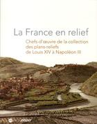 Couverture du livre « La France en relief » de  aux éditions Reunion Des Musees Nationaux