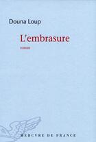 Couverture du livre « L'embrasure » de Douna Loup aux éditions Mercure De France