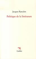 Couverture du livre « Politique de la littérature » de Jacques Ranciere aux éditions Galilee