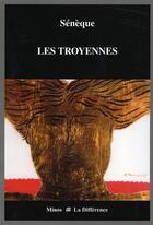 Couverture du livre « Troyennes (bilingue) (les) » de Seneque aux éditions La Difference