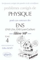 Couverture du livre « Physique ens 1990-1999 - tome 4 - filiere mp » de Gilles Alozy aux éditions Ellipses